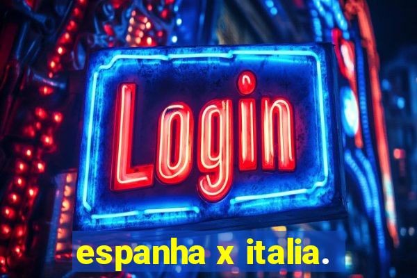 espanha x italia.